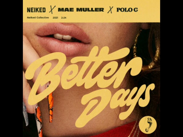 NEIKED, Mae Muller, Polo G - Better days (Audio) class=
