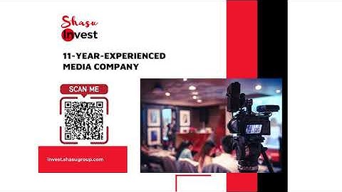 11-YEAR-EXPERIENCED MEDIA COMPANY _ SHASU INVEST - M&A IN VIETNAM