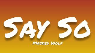 Masked Wolf- Say So (Lyrics)