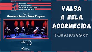 RECITAL FIMI 2021 | VALSA DE A BELA ADORMECIDA - TCHAIKOVSKY | QUARTETO ARCOS e BRUNO FRAGOSO