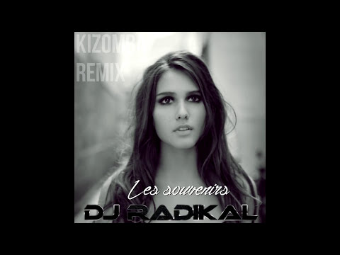 Les souvenirs Kizomba Remix Dj Radikal