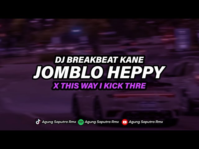 DJ JOMBLO HEPPY BREAKBEAT X THIS WAY I KICK THRE MENGKANE VIRAL TIKTOK class=