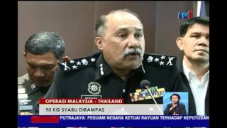 OPERASI MALAYSIA, THAILAND - 90KG SYABU DIRAMPAS [22 FEB 2017]