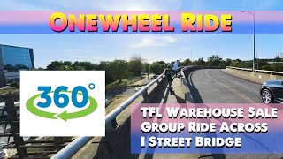 Onewheel Group Ride - 360 Video - The Float Life Warehouse Sale Group Ride - Across I Street Bridge