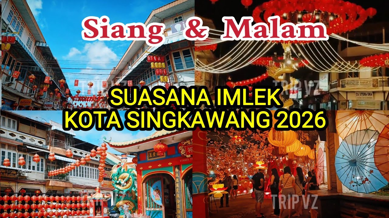 SUASANA IMLEK DI KOTA SINGKAWANG 2026 (Siang Dan Malam)