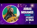 Mohamed abbas interprte  a tala 