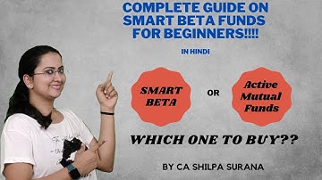 Complete Guide on SMART BETA FUNDS for Beginners in Hindi| Should you Invest? by CA Shilpa