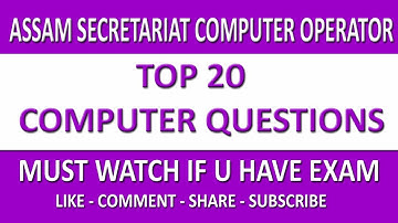 ASSAM SECRETARIAT COMPUTER OPERATOR EXAM//TOP 20  COMPUTER QUESTIONS//MUST WATCH//