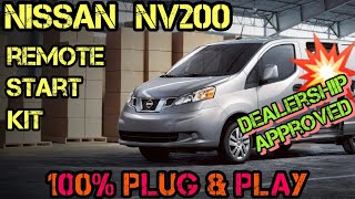 2013-2020 Nissan NV200 Van Plug & Play Remote Start Kit - FULL INSTALL
