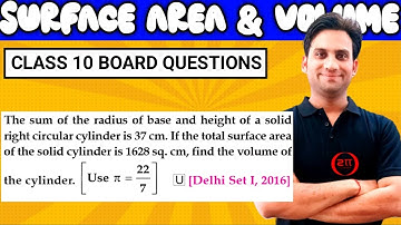 The sum of the radius of base and height of a solid right circular cylinder is 37 cm. If the total