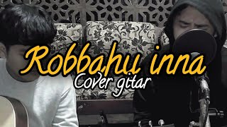 ROBBAHU INNA MUNAYA || COVER GITAR