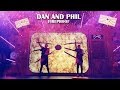 Dan and Phil ;; fireproof