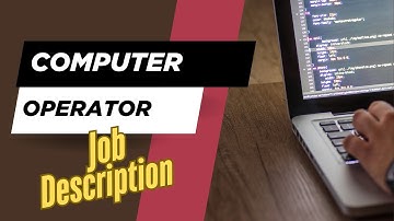 Job description of Computer Operator - Role, Responsibilities & Skills