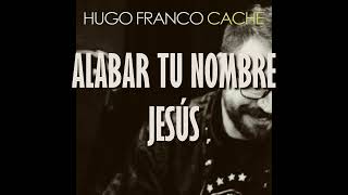 Video voorbeeld van "Hugo Franco Cache - Cantad a Nuestro Rey (Vídeo Letra)"