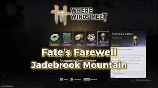 [Where Winds Meet] Encounter Fate's Farewell – Jadebrook Mountain Guide | Hướng Dẫn Hoàn Thành