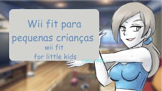 Wii Fit para pequenas crianças/wii Fit for little kids ABDL abdl