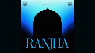 Kahani - Ranjha [Indo Warehouse]