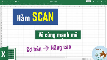 Bạn Đã Biết Dùng Hàm SCAN Trong Excel Chưa? (Rất Mạnh Với Lambda!)