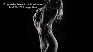Progressive Melodic techno House Mix266 2023 Helge Hart