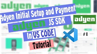 Initial Adyen Setup and Payment using Adyen NodeJS API Libraries | How to make payments using Adyen