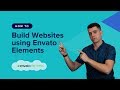 How To Build Websites Using Envato Elements