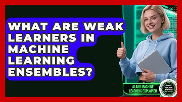What Are Weak Learners In Machine Learning Ensembles? - AI and Machine Learning Explained