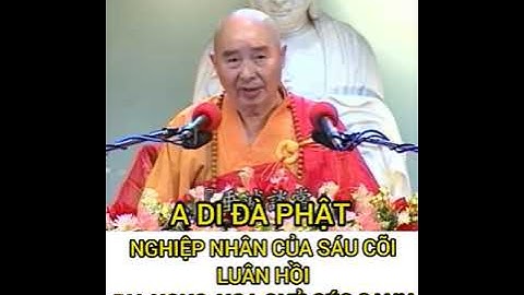 NGHIỆP NHÂN CỦA SÁU CÕI LUÂN HỒI:A NGỤC, NGẠ QUỶ, SÚC SANH - CÕI ATULA, CÕI NGƯỜI - CÕI TRỜI.