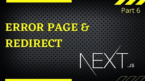 Error Page & Redirects in Next.js #Part-6