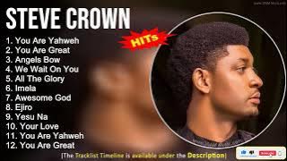 Steve Crown Gospel Worship Songs ~ You Are Yahweh, You Are Great, Angels Bow, We Wait On You