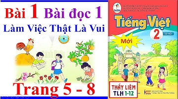 Tiếng Việt Lớp 2 Bài 1 | Làm Việc Thật Là Vui | Trang 5 - 8 | Cánh Diều | Bài Đọc 1 | Mới