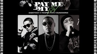 Daboyway Ft. Ntc Youngwerkk , Twopee Southside - Pay Me My ( Lyric Video )