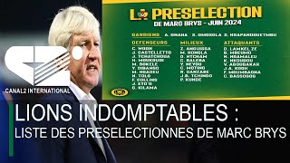 LIONS INDOMPTABLES : LISTE DES PRESELECTIONNES DE MARC BRYS