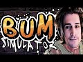 What if I never started streaming?... Bum Simulator