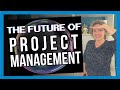 The future of project management trends to watch