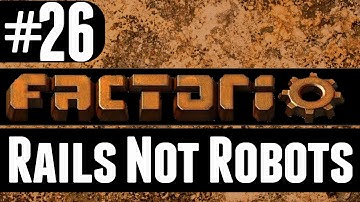 Factorio - Rails Not Robots - 26 - Darned Worms!