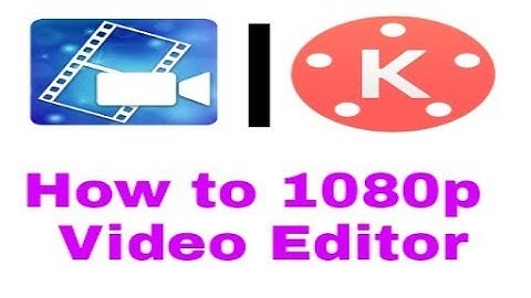 How to PowerDirector and KineMaster | Free 1080p Full hd | video editing
