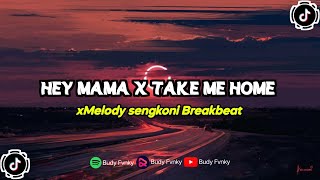 Hey mama X Take me Home x Melody sengkoni Breakbeat🎧 Viral Fyp TikTok 2023🔥