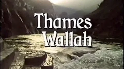 Thames Wallah (BBC 40 Minutes Documentary) 1988