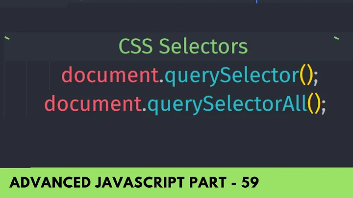 QuerySelector() and QuerySelectorAll() DOM CSS Selector -Advanced JavaScript Tutorial Part - 59