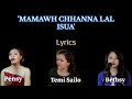 MAMAWH CHHANNA LAL ISUA (Lyrics) - Bethsy, Temi Sailo & Pensy Mp3 Song