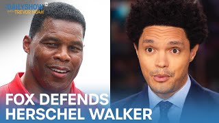 Fox News’s Bizarre Defense of Herschel Walker | The Daily Show
