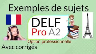 DELF Pro A2 - Exemples de sujets - compréhension de l'oral, compréhension des écrits