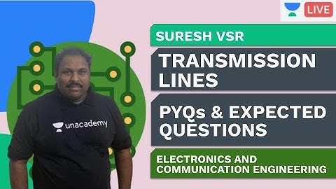 PYQs and Expected Questions in Transmission Lines | ECE | Suresh VSR