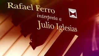 El amor Rafael Ferro interpreta a Julio Iglesias #melody #nostalgia