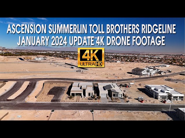 Ascension Summerlin Toll Brothers Ridgeline January 2024 Update 4K Drone Footage