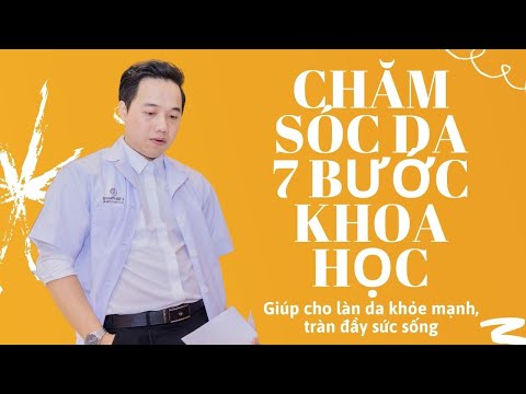 7 Bước chăm sóc da khoa học tại nhà, hỗ trợ trị mụn, trị nám| Skincare