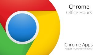 Chrome Apps: Office Hours