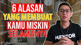 6 ALASAN YANG MEMBUAT KAMU MISKIN SELAMANYA | Handinata Santoso