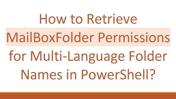 How to Retrieve MailBoxFolder Permissions for Multi-Language Folder Names in PowerShell?