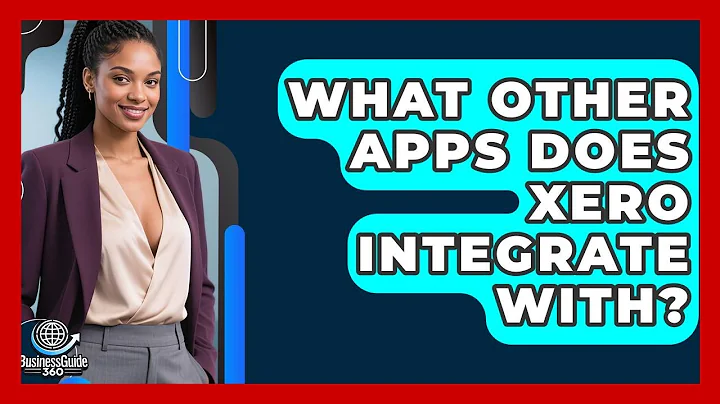 What Other Apps Does Xero Integrate With? - BusinessGuide360.com